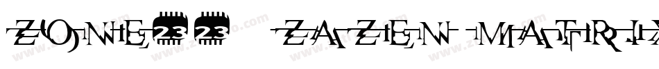 Zone23_zazen matrix字体转换